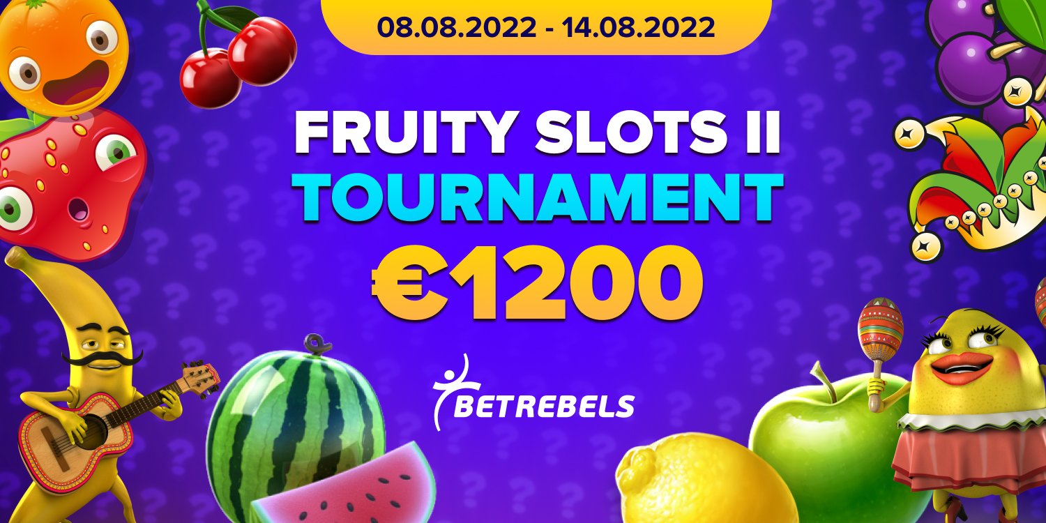 BetRebels Fruity Slots II Turnaukseen